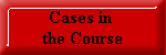 Cases in   the Course