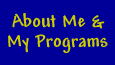 About Me & My Programs